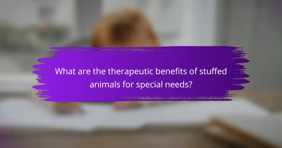 What are the therapeutic benefits of stuffed animals for special needs?