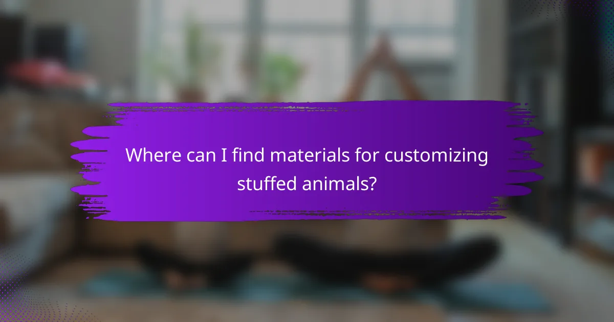 Where can I find materials for customizing stuffed animals?