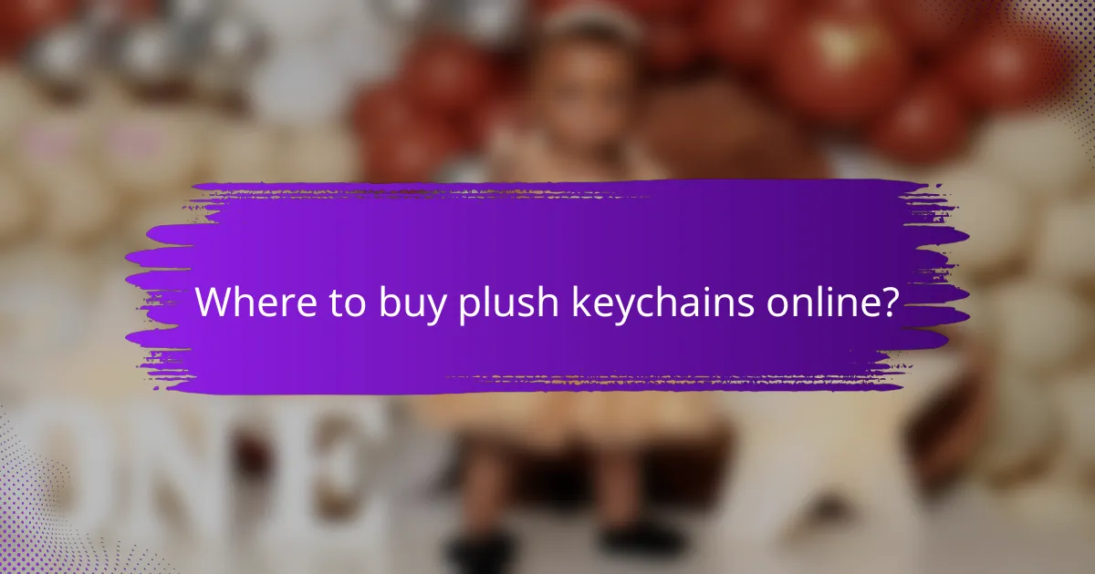 Where to buy plush keychains online?