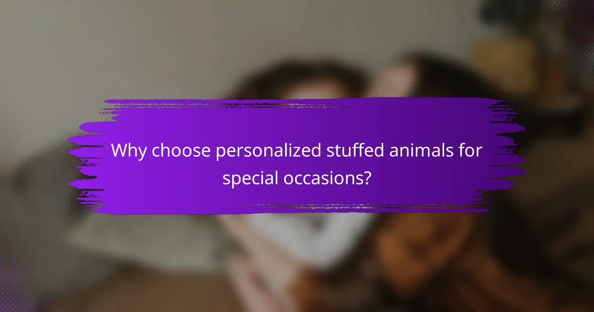Why choose personalized stuffed animals for special occasions?